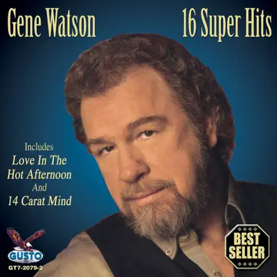 Gene Watson - 16 Super Hits - Gene Watson