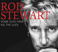 Rod Stewart - Some Guys Have All the Luck (Premium Version) artwork