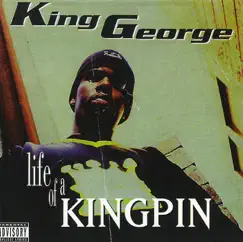 Life of a Kingpin by King George album reviews, ratings, credits