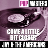 Jay & The Americans - Come a Little Bit Closer
