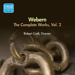 Webern, A.: Works (Complete), Vol. 2 (Robert Craft) (1957) - Studio Orchestra Webern, A.: Works (Complete), Vol. 2 (Robert Craft) (1957) - Studio Orchestra