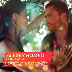 Spread My Wings (feat. J'well) - Single by Alexey Romeo & J'well album reviews, ratings, credits