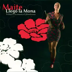 Llegó la Mona - Tributo a la Música Colombiana - EP - Maite Hontelé Llegó la Mona - Tributo a la Música Colombiana - EP - Maite Hontelé