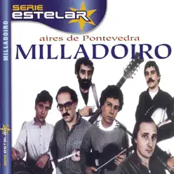 Serie Estelar: Milladoiro - Aires de Pontevedra - Milladoiro Serie Estelar: Milladoiro - Aires de Pontevedra - Milladoiro