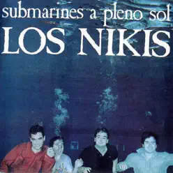 Submarines a Pleno Sol - Los Nikis