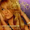 I Wish You Loved Me - Single album lyrics, reviews, download