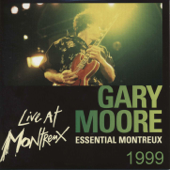Live at Montreux, Vol. 4: Essential Montreux 1999 - Gary Moore