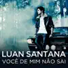 Você de Mim Não Sai - Single album lyrics, reviews, download