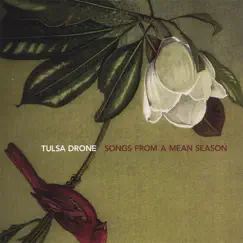Songs from a Mean Season by Tulsa Drone album reviews, ratings, credits