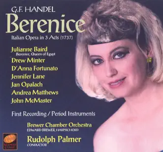 Berenice - Italian Opera In 3 Acts (1737) by Brewer Chamber Orchestra, Julianne Baird & Rudolph Palmer album reviews, ratings, credits