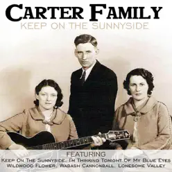 Keep on The Sunnyside - The Carter Family