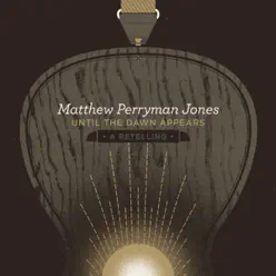 Until the Dawn Appears - Matthew Perryman Jones