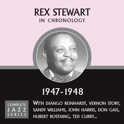 Complete Jazz Series 1947 - 1948 - Rex Stewart Complete Jazz Series 1947 - 1948 - Rex Stewart
