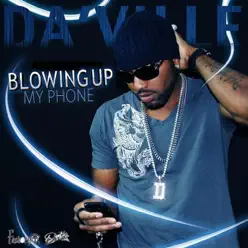 Blowing up My Phone - Single - Da'ville Blowing up My Phone - Single - Da'ville
