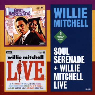 Soul Serenade + Willie Mitchell Live - Willie Mitchell