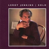 Leroy Jenkins - Dive for the Oyster, Dip for the Pearl