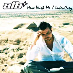 Here With Me / IntenCity - ATB