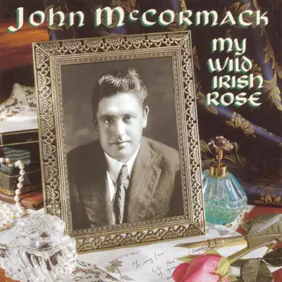 My Wild Irish Rose - John McCormack