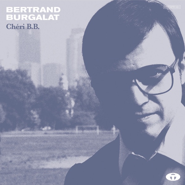 Chéri B.B. (Bonus Track Version) - Bertrand Burgalat