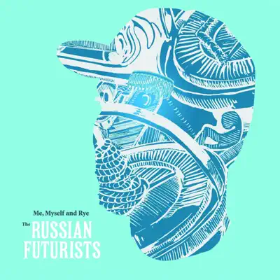 Me, Myself and Rye - The Russian Futurists