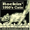 Rockin' 1950's Cats (Rare US Rockabilly Cat Songs)