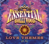 The Essential Bollywood: Love Themes