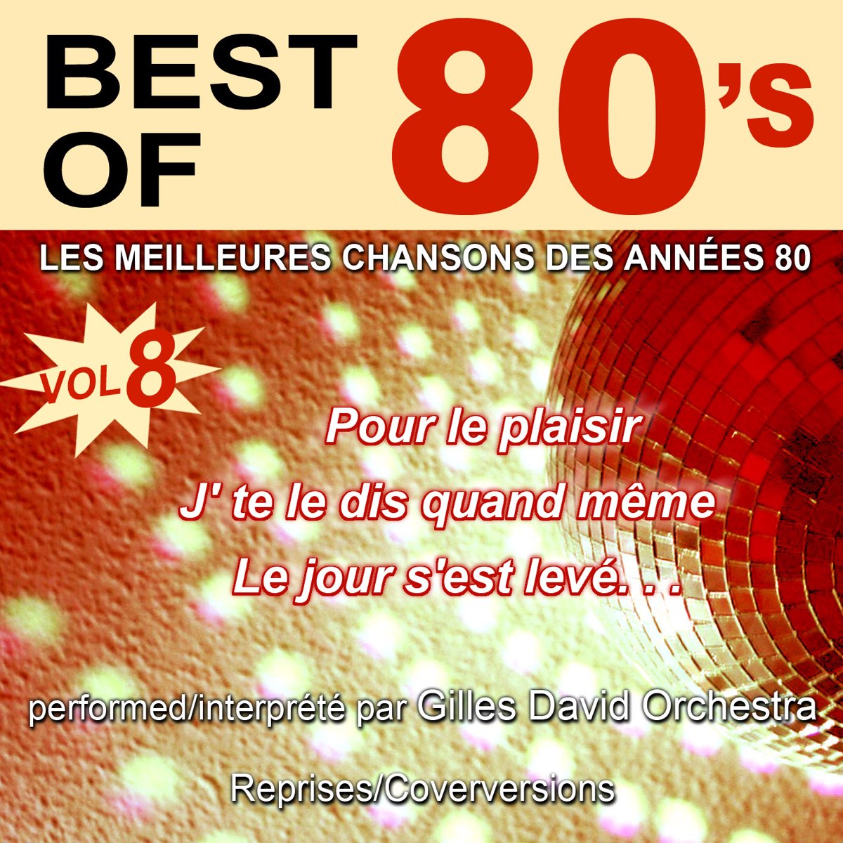 Les Meilleures Chansons Des Annees 80 Best of 80's (Les meilleures chansons des années 80), Vol. 8 par Gilles  David Orchestra sur Apple Music