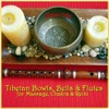 Tibetan Bowls, Bells & Flutes: For Massage, Chakra & Reiki