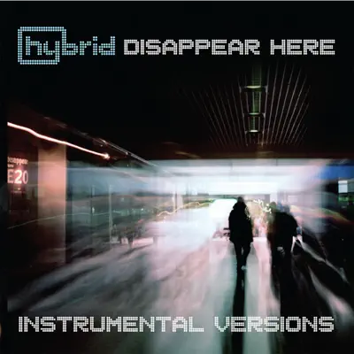 Disappear Here (Instrumental Versions) - Hybrid Disappear Here (Instrumental Versions) - Hybrid