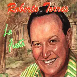 La Fiesta - Roberto Torres La Fiesta - Roberto Torres