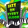 Jazz On Every Floor