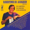 Robertinho do Acordeon apresenta Os campeoes da sanfona e do acordeon, 2005