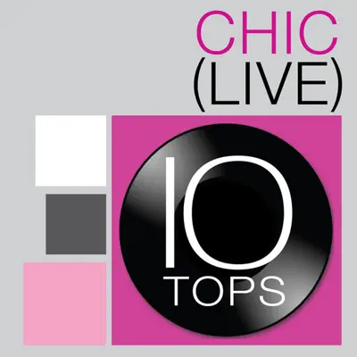 10 Tops: Chic (Live) - Chic