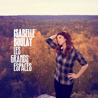 Les grands espaces (Deluxe Version) - Isabelle Boulay