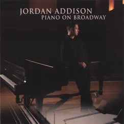 Piano On Broadway by Jordan Addison album reviews, ratings, credits