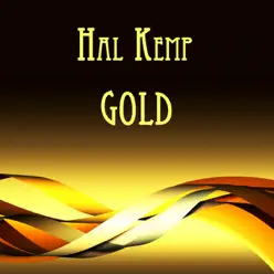 Hal Kemp Gold - Hal Kemp Hal Kemp Gold - Hal Kemp