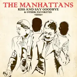 Kiss and Say Goodbye & Other Favorites - The Manhattans