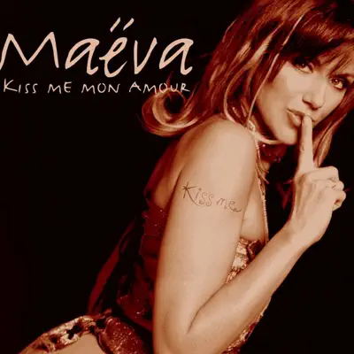 Kiss Me Mon Amour (Remixes) - EP - Maeva