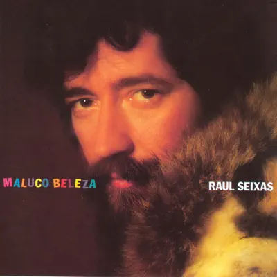 Maluco Beleza - Raul Seixas Maluco Beleza - Raul Seixas