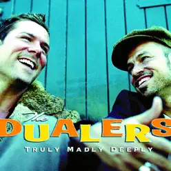 Truly Madly Deeply - The Dualers Truly Madly Deeply - The Dualers