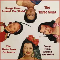 Songs from Around the World - The Three Suns Songs from Around the World - The Three Suns