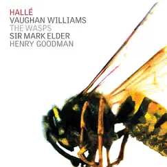 Vaughan Williams: The Wasps by Hallé, Sir Mark Elder, Hallé Choir, Richard Suart & Henry Goodman album reviews, ratings, credits