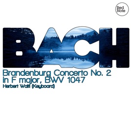 Bach Brandenburg Concerto No 2 In F Major Bwv 1047 By Herbert Waltl - 