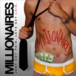 Just Got Paid, Let's Get Laid - EP - Millionaires