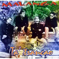 Ta' Trancao - Malanga