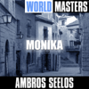 World Masters: Monika - Ambros Seelos