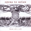 Opera to Relax - Give Wings to Your Dreams
