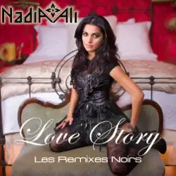 Love Story (Les Remixes Noirs) - Nadia Ali Love Story (Les Remixes Noirs) - Nadia Ali