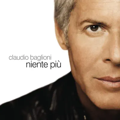 Niente di più - Single - Claudio Baglioni