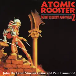 The First 10 Explosive Years, Vol. 2 - Atomic Rooster